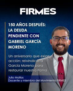 150 Años Después: La Deuda Pendiente con Gabriel García Moreno